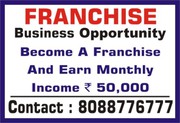 Wanted Franchise | Business Franchise | Make income Upto Rs. 